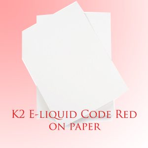 K2 E-liquid Code Red on paper